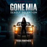 Gone Mia Deadly Deception, Tess Raynes