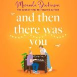And Then There Was You, Miranda Dickinson