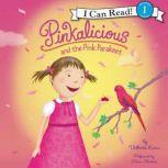 Pinkalicious and the Pink Parakeet, Victoria Kann