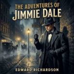 The Adventures of Jimmie Dale, Edward Richardson