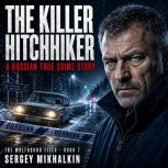 The Killer Hitchhiker, Sergey Mikhalkin