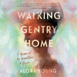 Walking Gentry Home, Alora Young