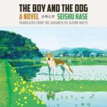 The Boy and the Dog A Novel, Seishu Hase
