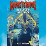 The Beast of Skull Rock Monsterious,..., Matt McMann
