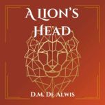 A Lions Head, D.M. De Alwis