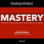 Mastery by George Leonard  Book Summ..., FlashBooks