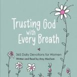 Trusting God with Every Breath, Amy Mecham