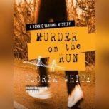 Murder on the Run A Ronnie Ventana Mystery, Gloria White
