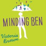 Minding Ben, Victoria Brown