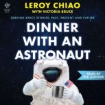 Dinner with an Astronaut, Leroy Chiao