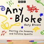 Any Bloke The Complete Series 1 and ..., Gary Brown