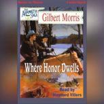 Where Honor Dwells, Gilbert Morris
