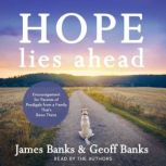 Hope Lies Ahead, James Banks