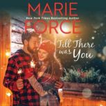 Till There Was You, Marie Force