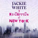 A Kidnapping in New York, Jackie White