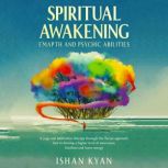 Spiritual Awakening, Emapth and Psych..., Ishan Kyan