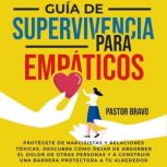 Guia de supervivencia para empaticos, Pastor Bravo