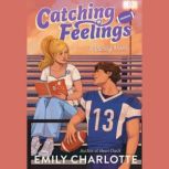 Catching Feelings, Emily Charlotte