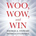 Woo, Wow, and Win Service Design, Strategy, and the Art of Customer Delight, Patricia O'Connell