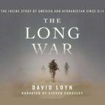 The Long War The Inside Story of America and Afghanistan Since 9/11, David Loyn