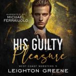 His Guilty Pleasure, Leighton Greene