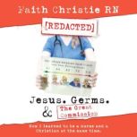 Jesus, Germs, and the Great Commissio..., Faith Christie RN