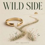 Wild Side, Briefly Summaries