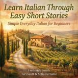 Learn Italian Through Easy Short Stor..., Frederick Smith