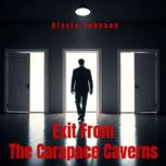 Exit From The Carapace Caverns, Atavia Johnson
