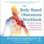 The BodyBased Obsessions Workbook, Molly Bradley Schiffer, LCPC