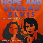 Hope and Undead Elvis, Ian Thomas Healy