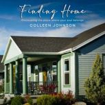 Finding Home Discovering the place w..., Colleen Johnson