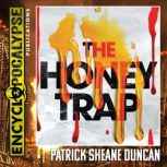 The Honey Trap, Patrick Sheane Duncan