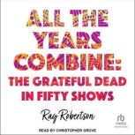 All the Years Combine, Ray Robertson