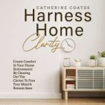 Harness Home Clarity, Catherine Coates