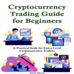 Cryptocurrency Trading Guide for Begi..., Rayan Murray