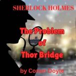 Sherlock Holmes The Problem of Thor ..., Conan Doyle