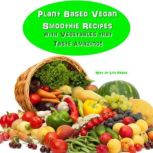 Plant Based Vegan Smoothie Recipes wi..., Way of Life Press