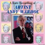 A Rare Recording of Artist Andy Warho..., Andy Warhol