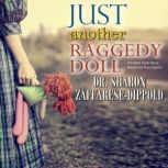 Just Another Raggedy Doll, Dr. Sharon ZaffareseDippold