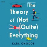 The Theory of Not Quite Everything, Kara Gnodde