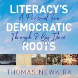Literacys Democratic Roots, Thomas Newkirk
