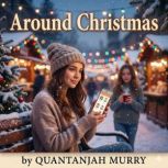 Around Christmas, Quantajah Murry