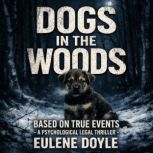 Dogs in the Woods, Eulene Doyle