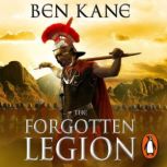 The Forgotten Legion, Ben Kane