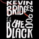 The Black Dog, Kevin Bridges