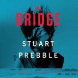 The Bridge, Stuart Prebble