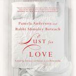 Lust for Love Rekindling Intimacy and Passion in Your Relationship, Pamela Anderson