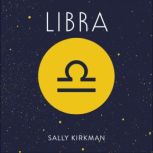 Libra The Art of Living Well and Finding Happiness According to Your Star Sign, Sally Kirkman