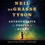 Astrophysics for People in a Hurry, Neil deGrasse Tyson